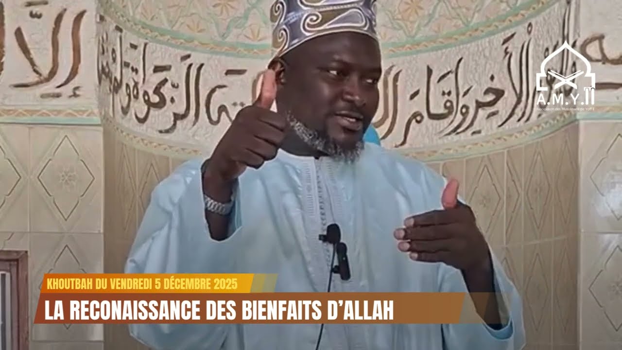 KHOUTBAH - LA RECONNAISSANCE DES BIENFAITS D’ALLAH SUR NOTRE CORPS