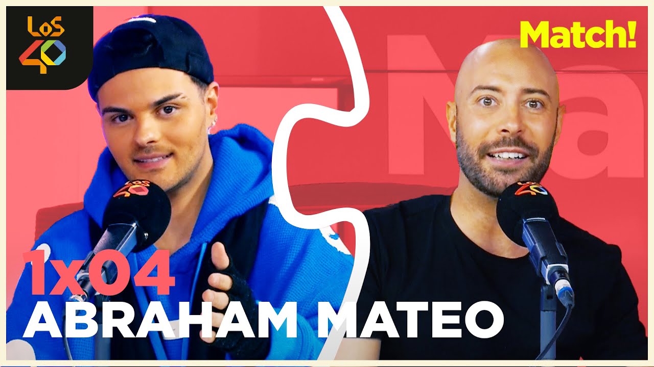 Dejar el listón muy alto con ABRAHAM MATEO | Match! 1x04 en LOS40 Podcast