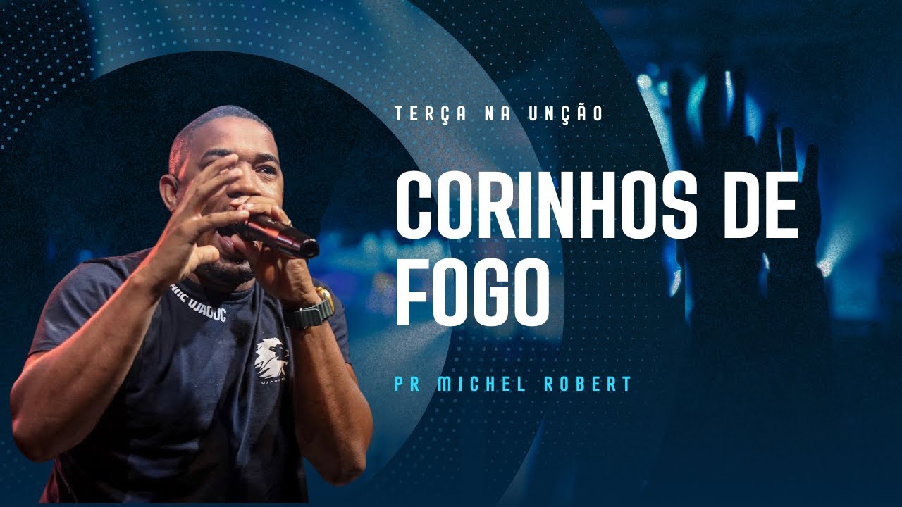 COLETÂNEA DE CORINHOS DE FOGO | PR MICHEL ROBERT 