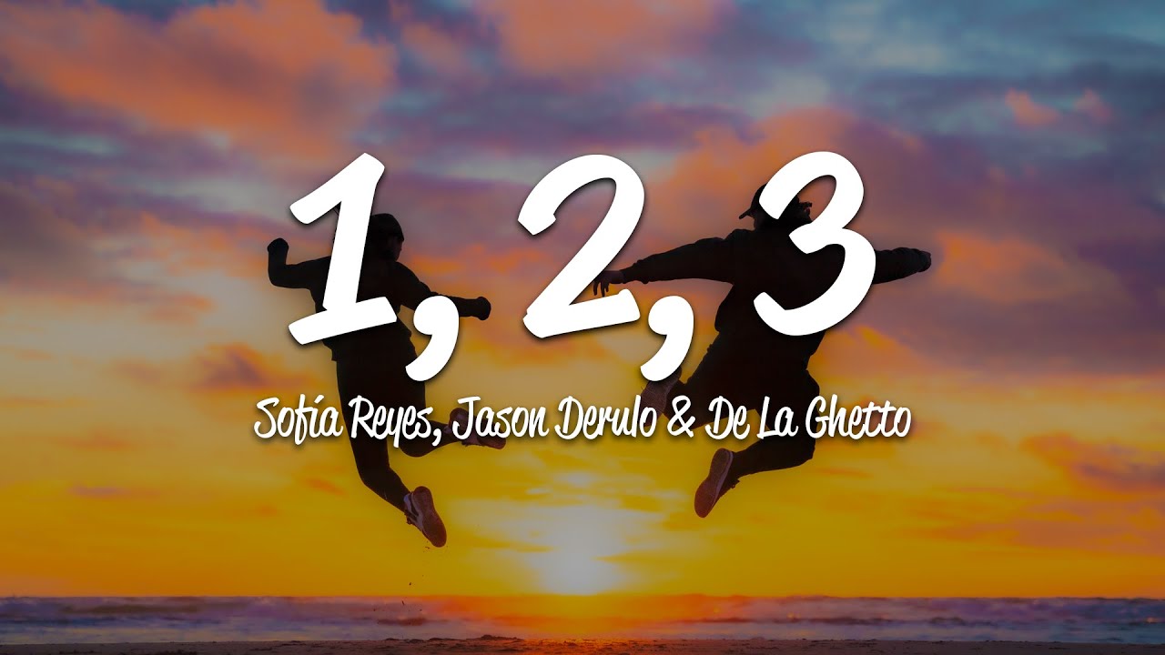 Sofia Reyes - 1, 2, 3 (Lyrics) ft. Jason Derulo & De La Ghetto