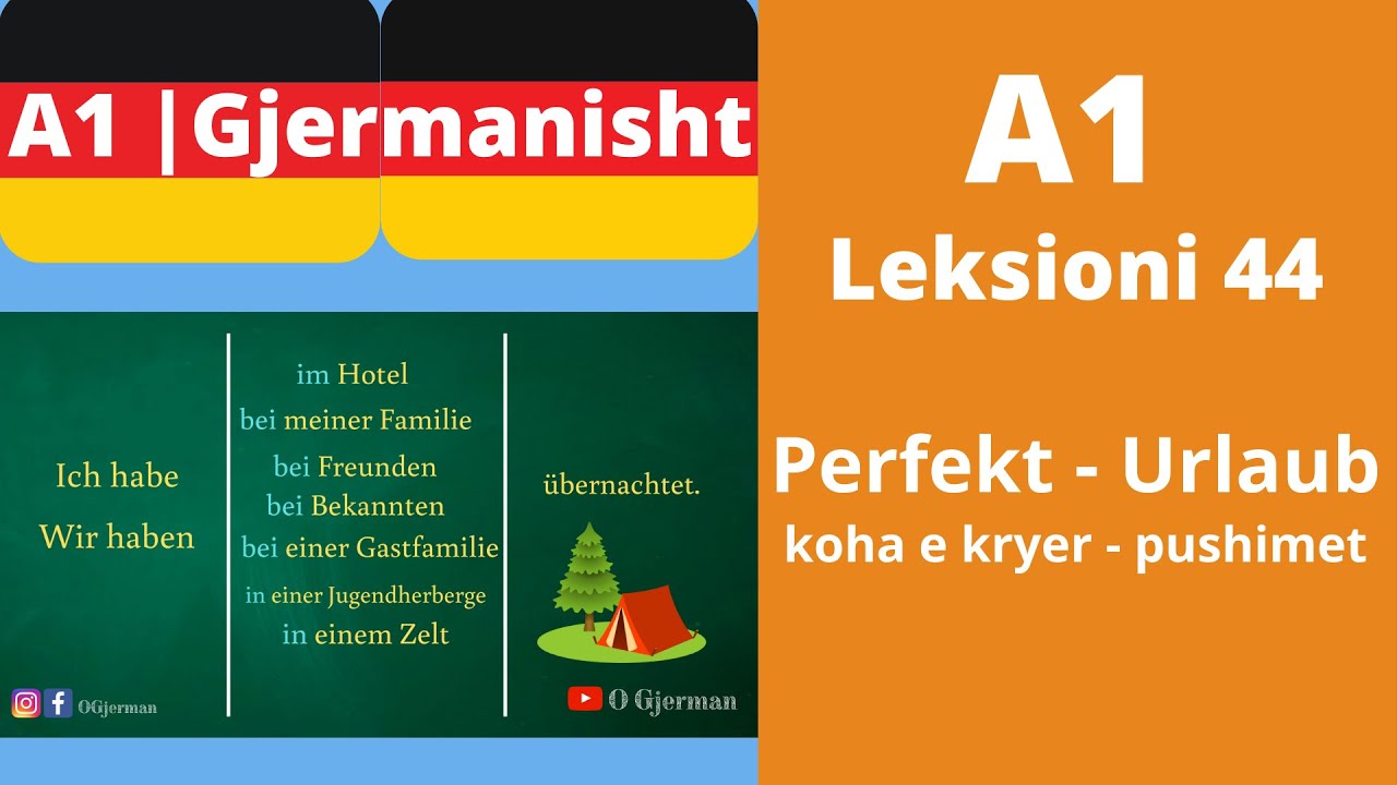 A1 - Leksioni 44 | Perfekt - Urlaub | Koha e kryer - Rreth pushimeve | Meso Gjermanisht | OGjerman