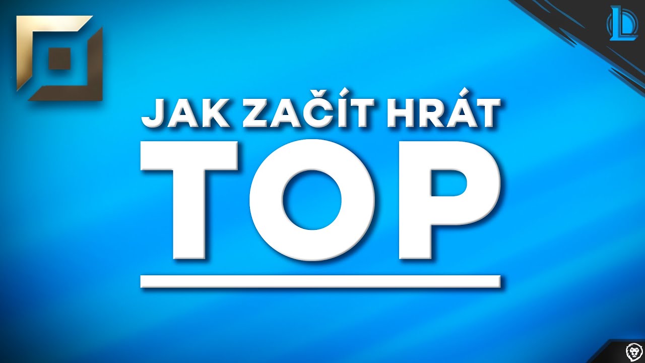 Jak zač&iacute;t hr&aacute;t TOP LANE