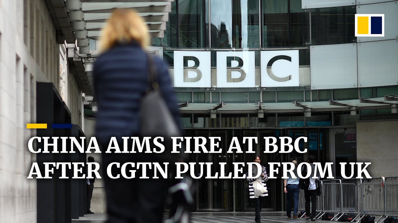 China attacks BBC a day after UK revokes licence of Chinese state broadcaster CGTN