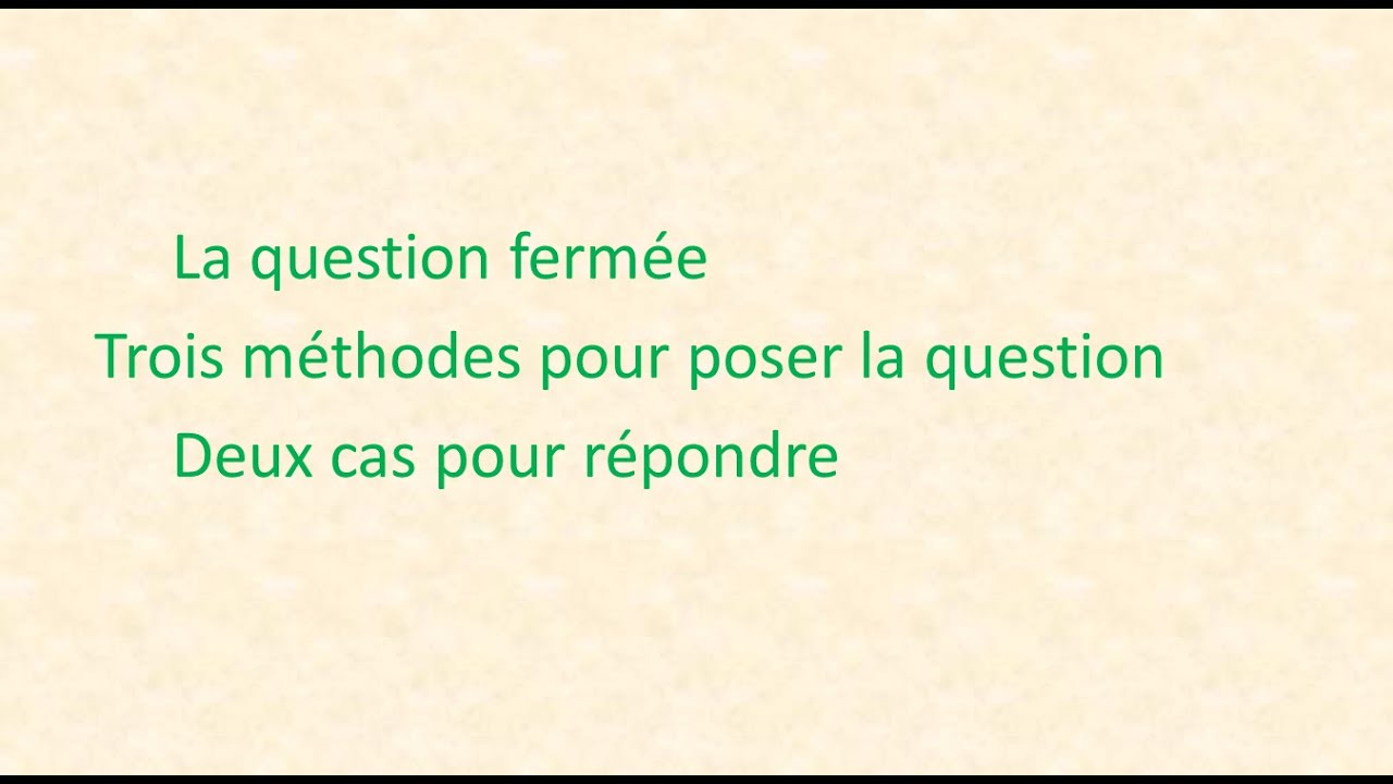 La question fermée     السؤال المغلق