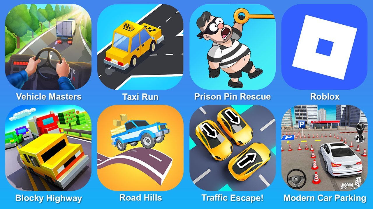 Vehicle Masters, Taxi Run, Prison Pin Rescue, Roblox, Blocky Highway, Road Hills, Traffic Escape!