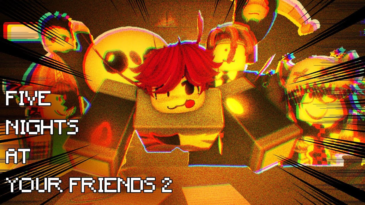 BRO THE WHOL GANG IS HERE! - ROBLOX FIVE NIGHTS AT YOUR FRIENDS 2