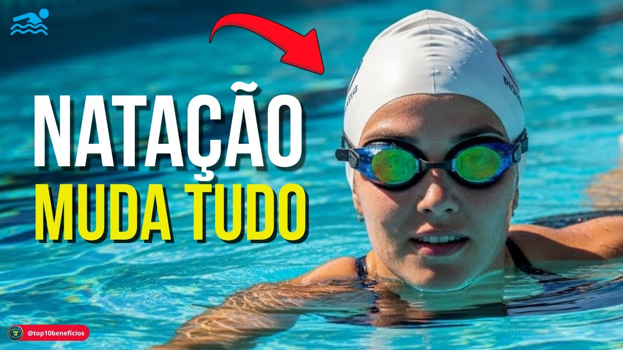 NATAÇÃO PARA INICIANTES: Benefícios Desde a Primeira Aula - TOP 10 Benefícios