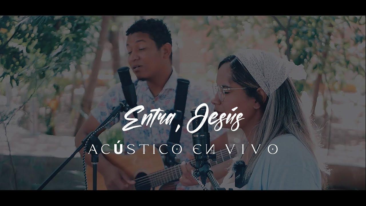 Duo Harmony - Entra, Jesús - Acústico - EN VIVO