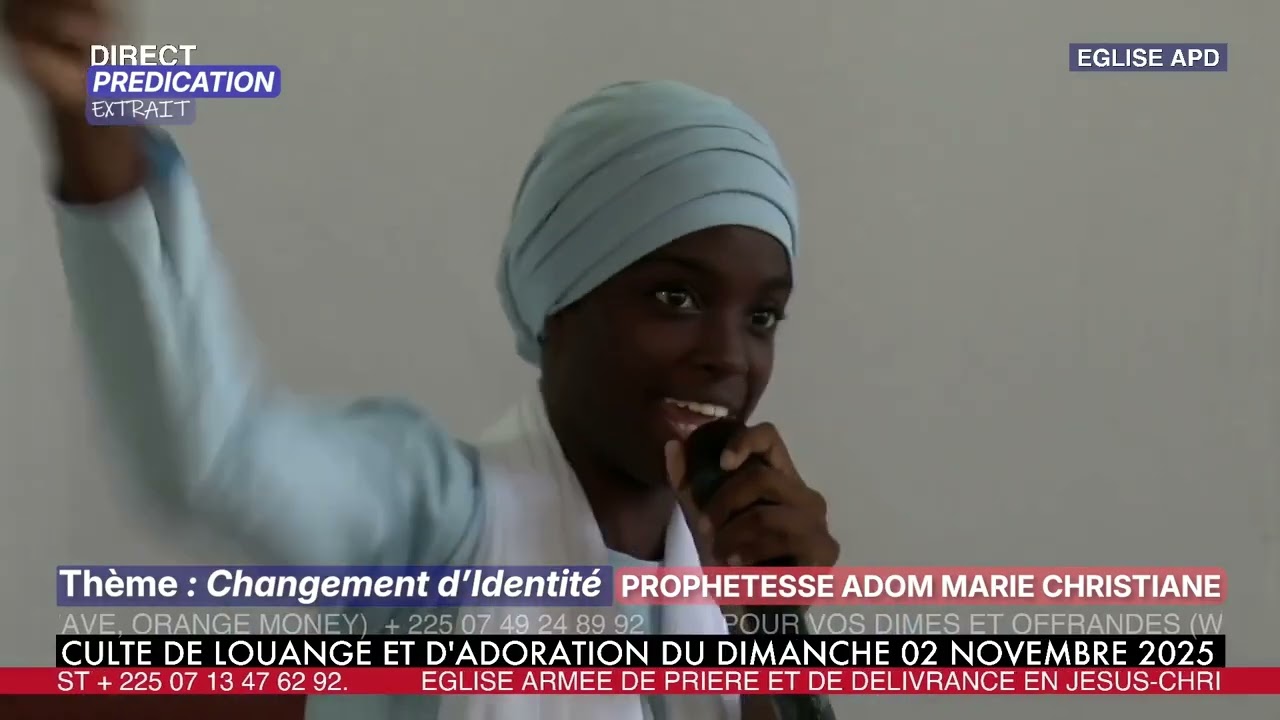 Prédication : Changement d’Identité - Prophétesse ADOM Marie Christiane au Culte du 02 Nov. 2025