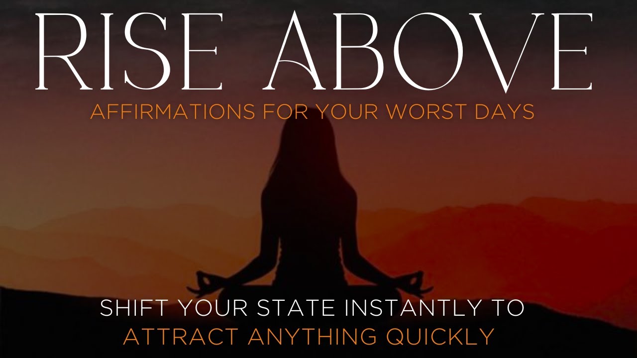 Rise above affirmations | Shift your state instantly | Circumstances do not matter | Ignore 3D