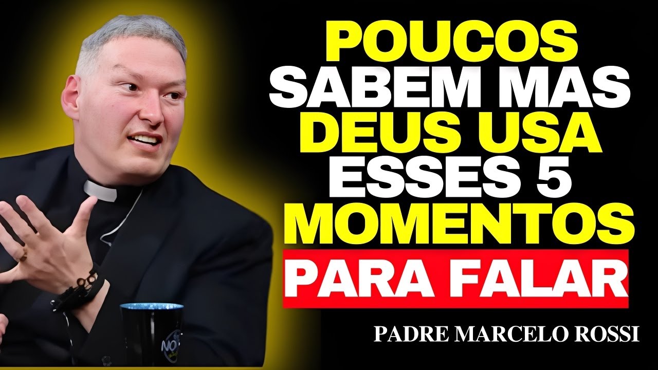 Poucos Sabem, Mas DEUS Usa Estes 5 MOMENTOS Para FALAR | Padre Marcelo Rossi