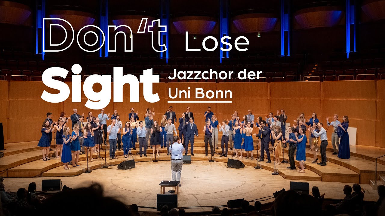 Don't Lose Sight  (Lawrence) - Jazzchor der Uni Bonn (Live) - Philharmonie Köln 2024