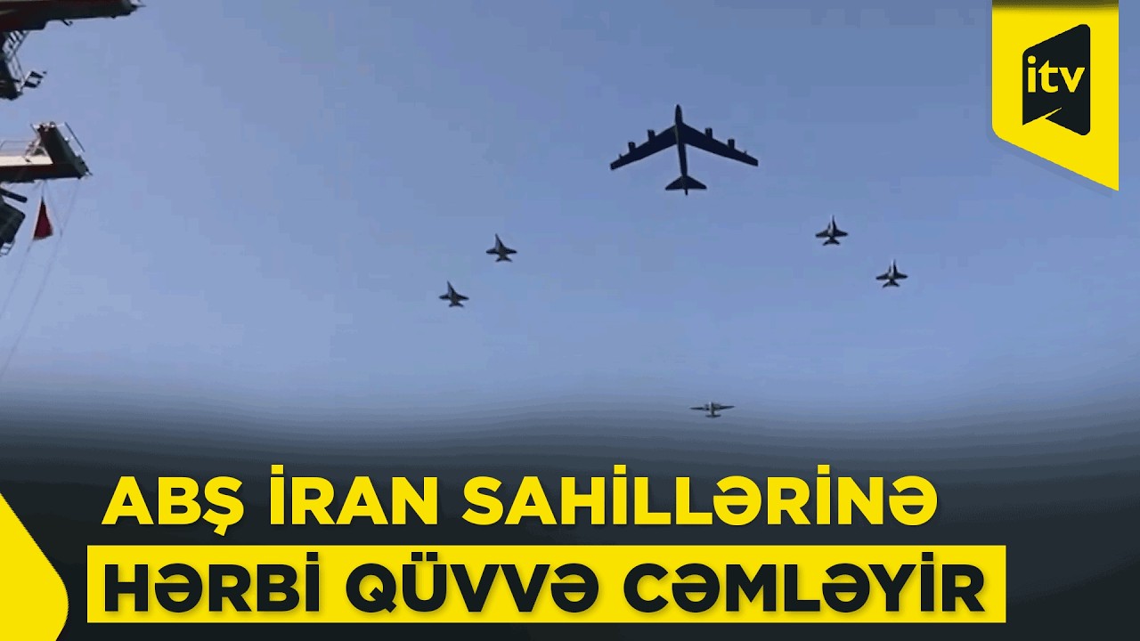 ABŞ İran sahillərinə qoşun toplamağa davam edir: yeni döyüş gəmiləri, qırıcılar