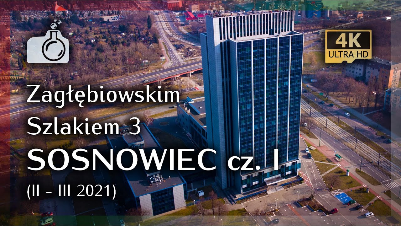 SOSNOWIEC z drona w 4K, cz. I [ Zagłębiowskim Szlakiem 3 ], 2021