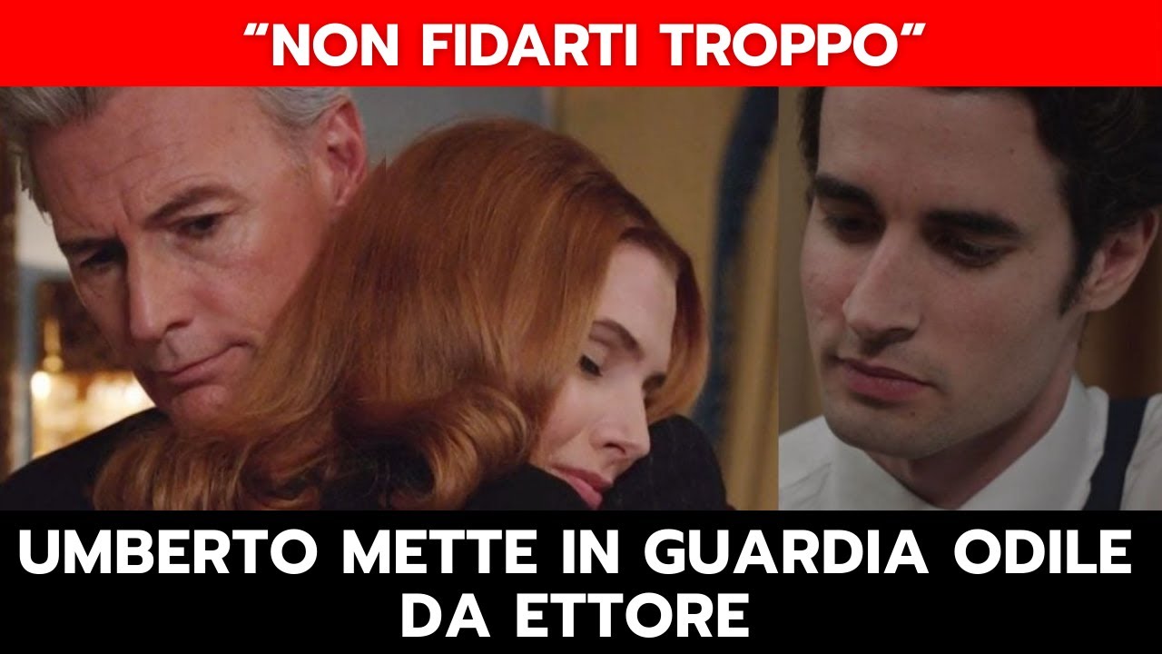IL PARADISO DELLE SIGNORE ANTICIPAZIONI: UMBERTO METTE IN GUARDIA ODILE DA ETTORE