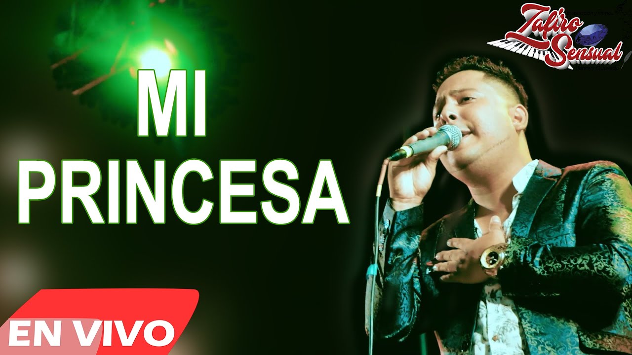 Mi Princesa - Zafiro Sensual |SAN VALENTIN | Concierto / Huaralino