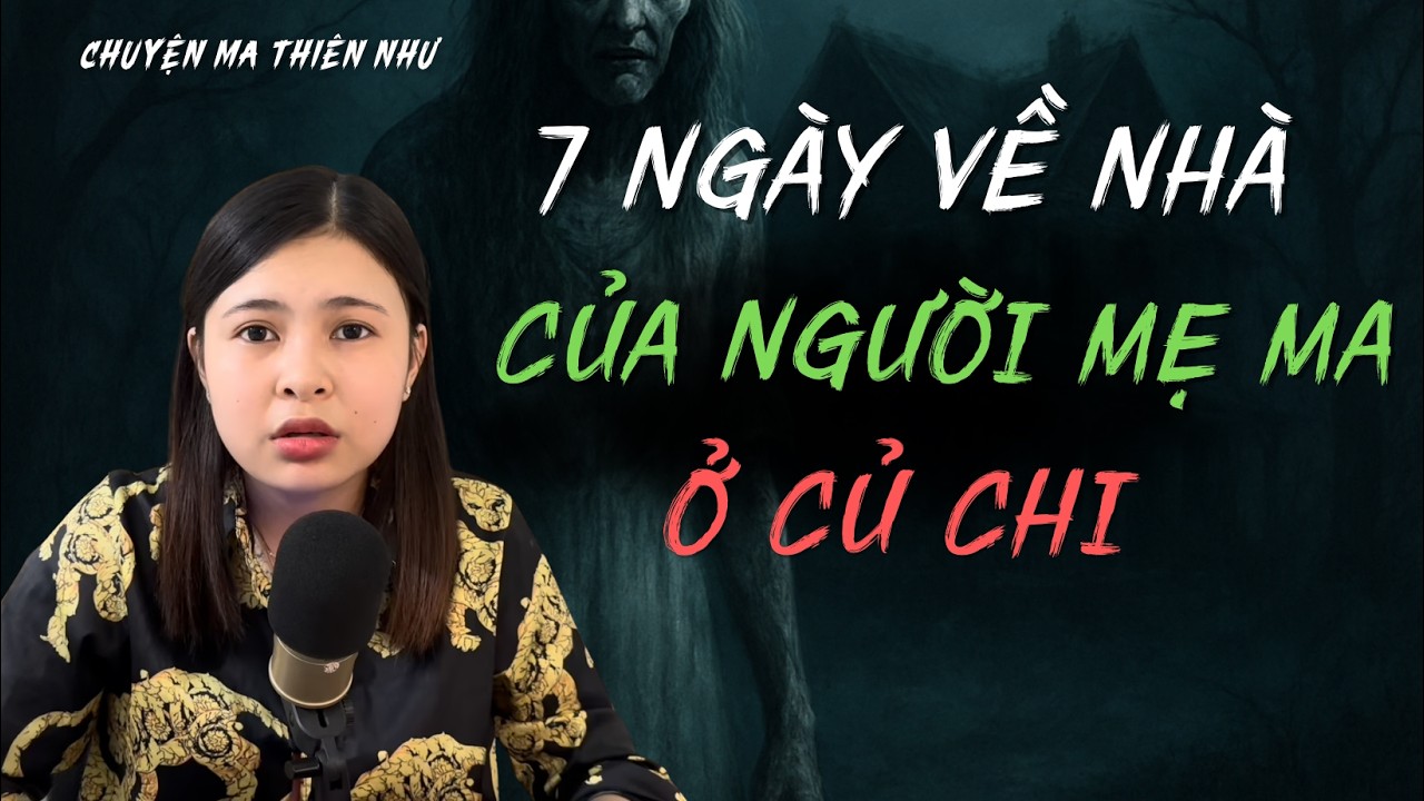 Chuyện Ma : 7 NGÀY VỀ THĂM NHÀ CỦA NGƯỜI MẸ MA Ở CỦ CHI  - [Tập 1090 ]