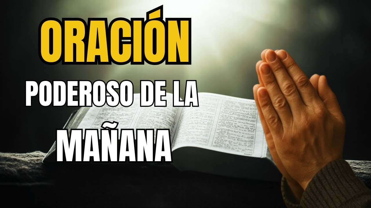 PROTECCIÓN DIVINA: ORACIÓN DE LA MAÑANA QUE FORTALECE TU ALMA