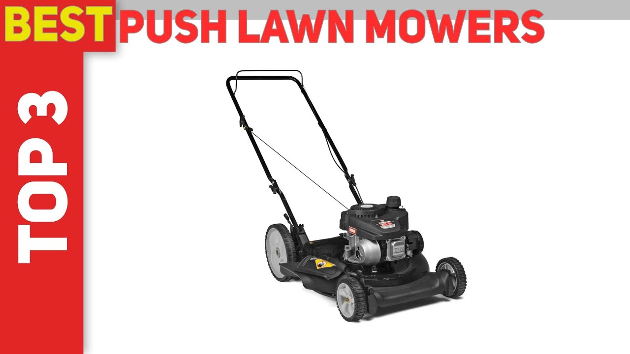 Top 3 Best Push Lawn Mowers in 2023?