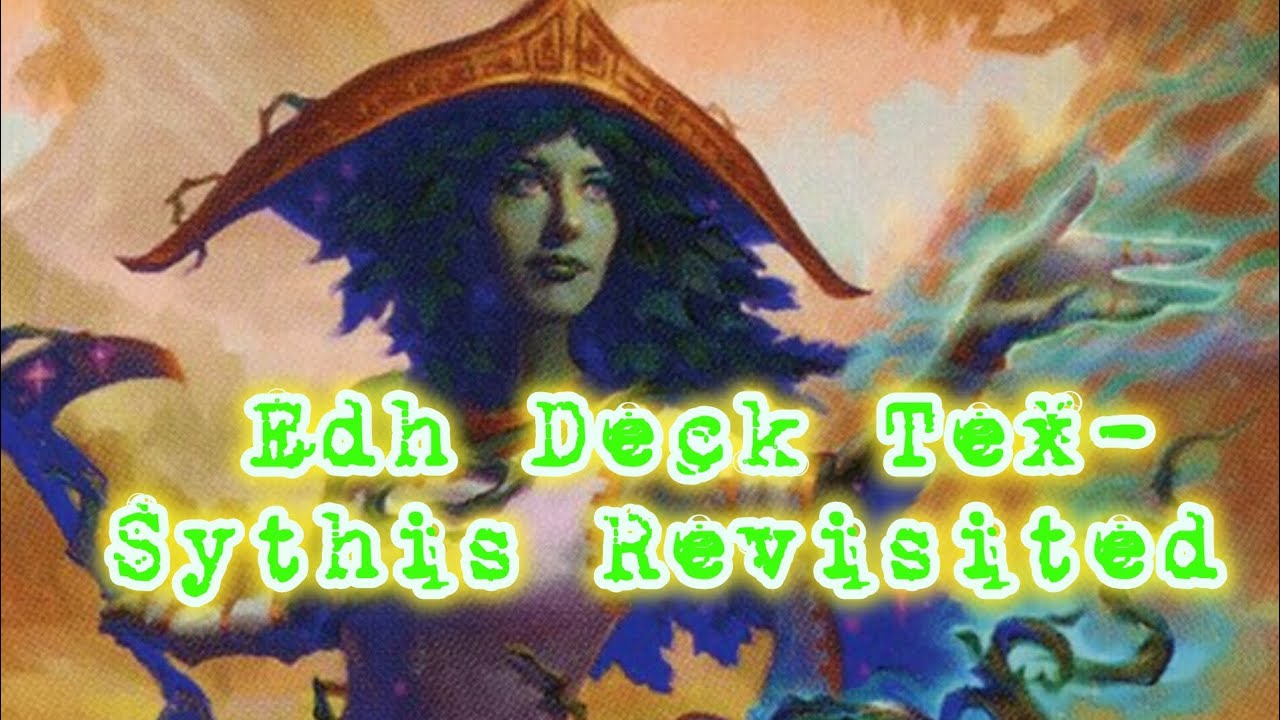 Edh Deck Tex- Sythis Revisited 