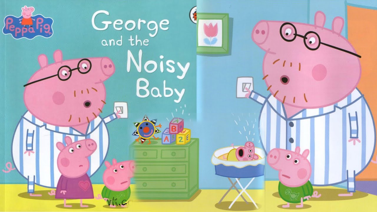 George and the Noisy Baby | Kid's book | Storytime | Read Aloud | Peppa Pig stories