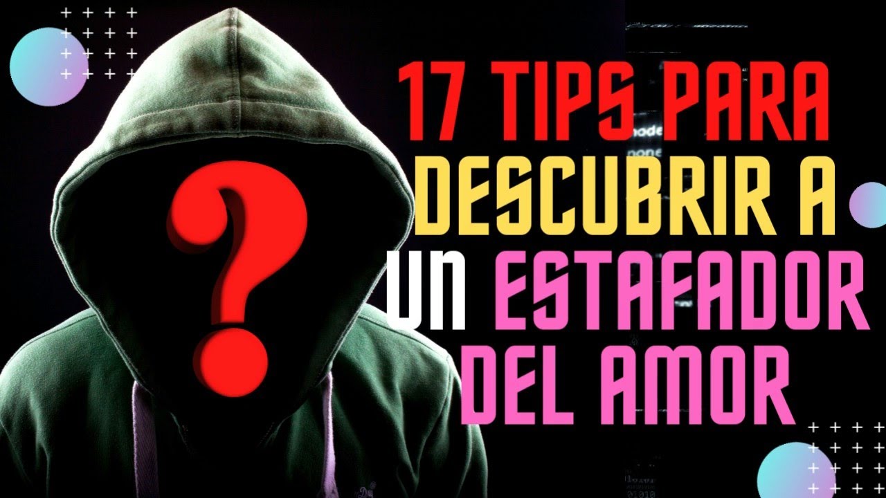 17 tips para detectar a un estafador del amor 😱👨‍💻💲❤️