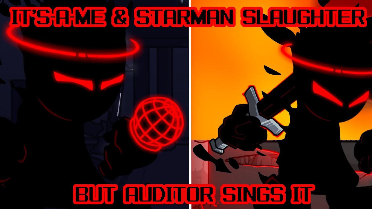 FNF: It's-A-Me And Starman Slaughter But Auditor Sings It (Compilation)
