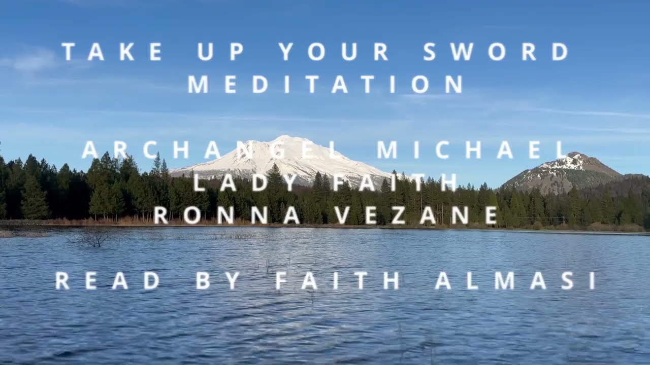 Take Up Your Sword Meditation - Ronna Vezane - Read By Faith Almasi -21 Day Meditation Challenge!!
