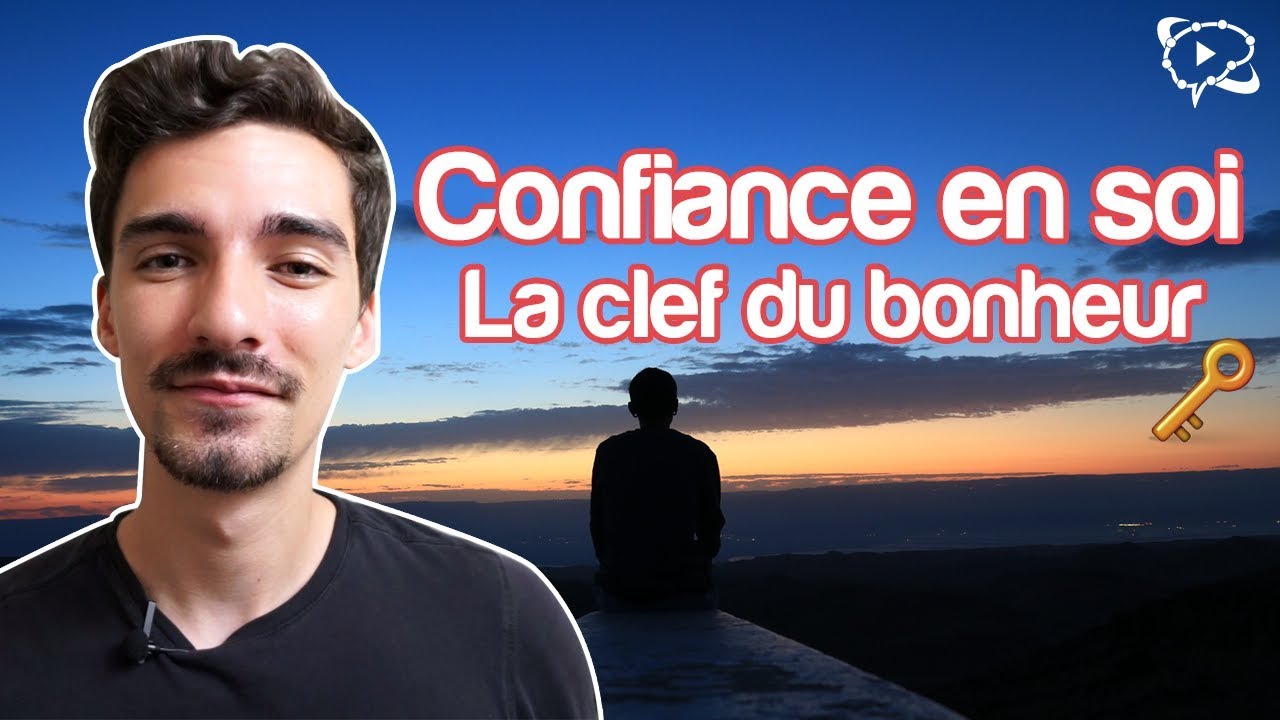 CONFIANCE EN SOI : LA CLEF DU BONHEUR 🔑
