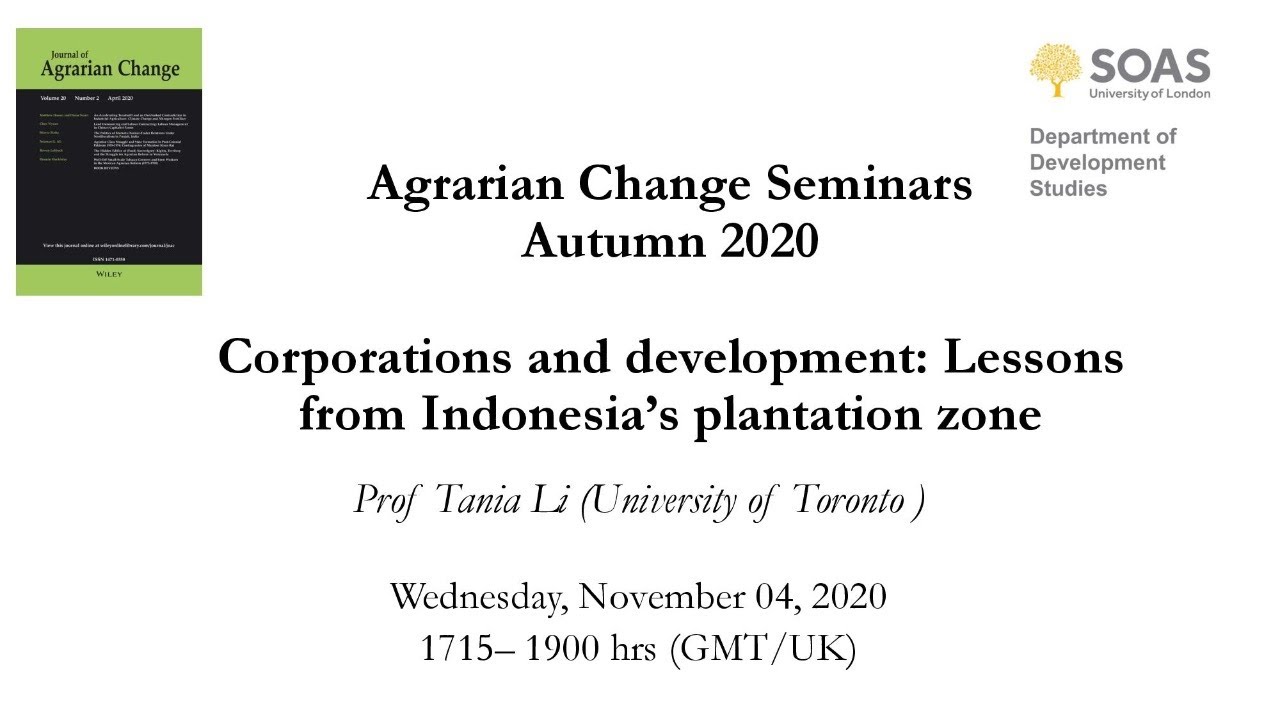 Agrarian Change Seminar: 'Corporate plantations and development' by Tania Li