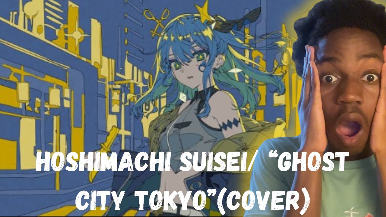 Hoshimachi Suisei – ''Ghost City Tokyo(cover)| REACTION