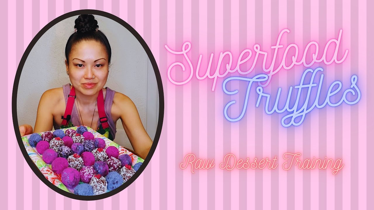 🍬Superfood Truffles | Raw Dessert Chef Training Series