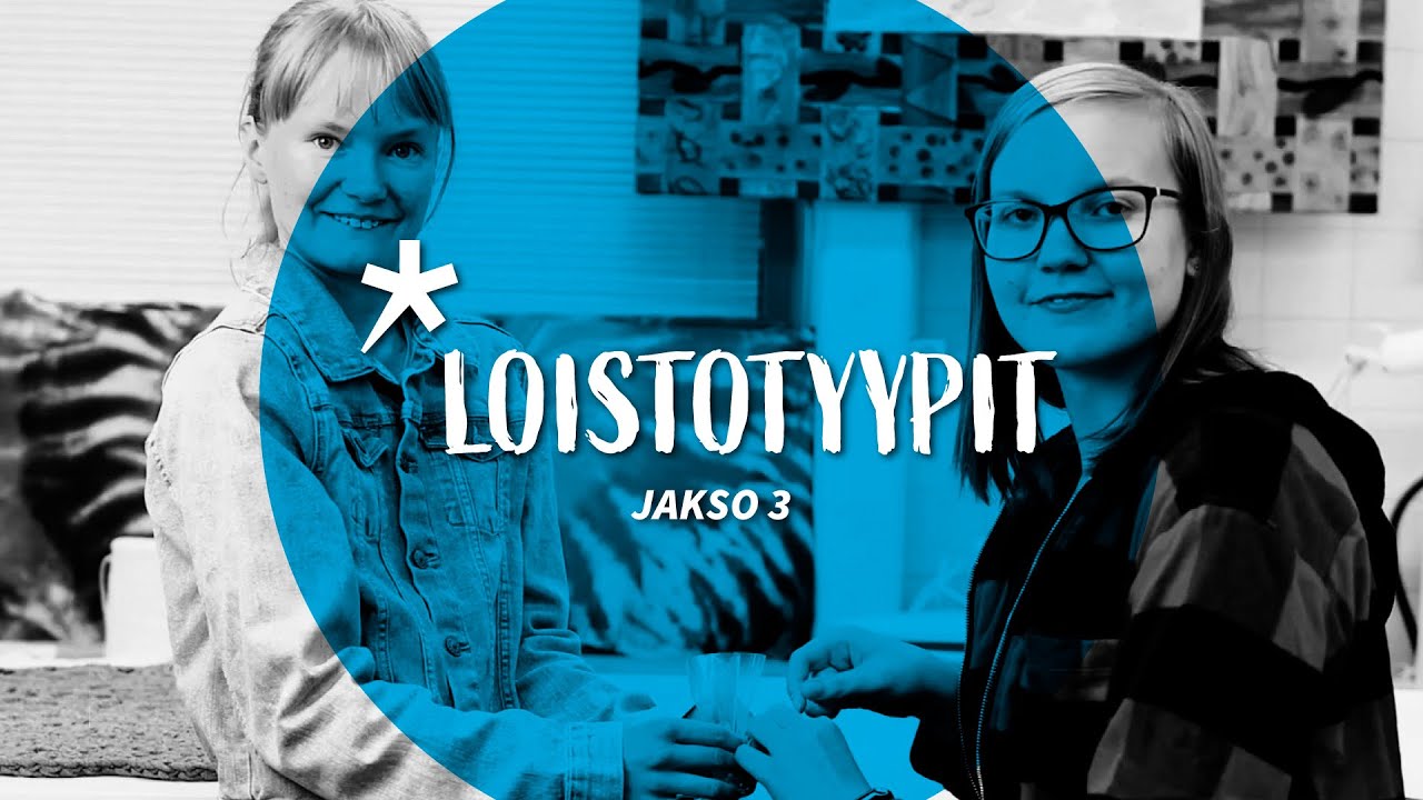 LOISTOTYYPIT Jakso 3