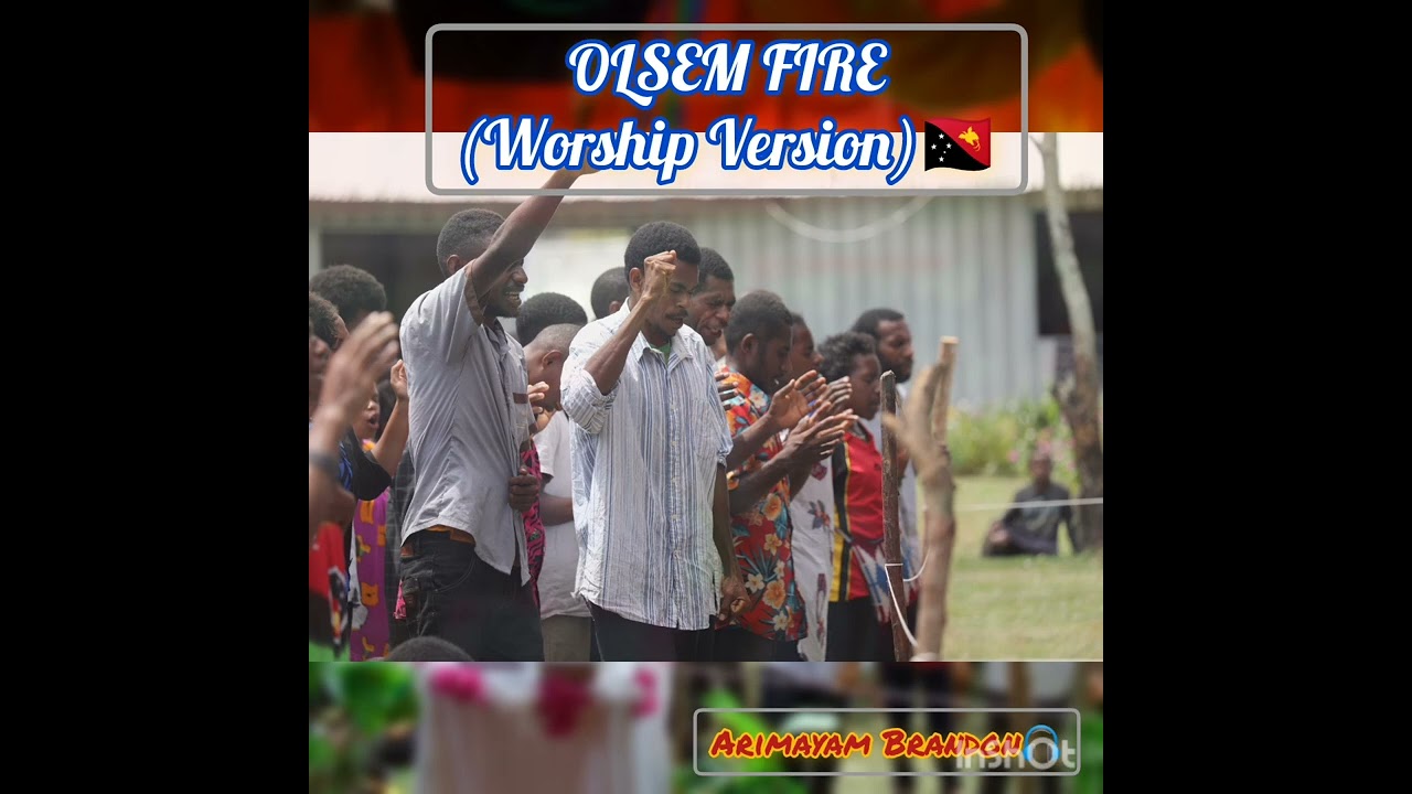 Olsem Fire (Worship Version)🔥🇵🇬 With Arimayam Brandon 🎧🇵🇬
