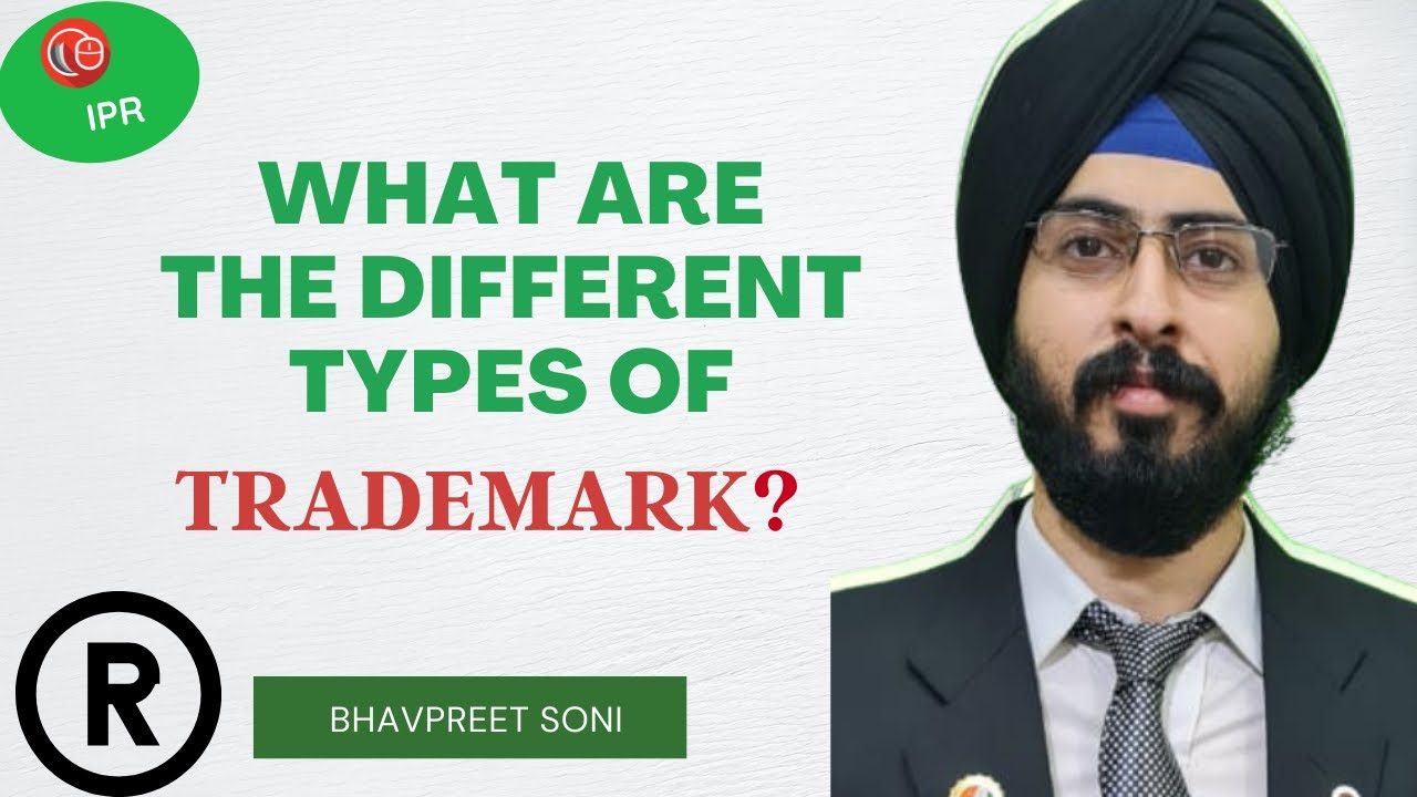 What are the different types of trademark? | Bhavpreet Soni | LawSikho IPR