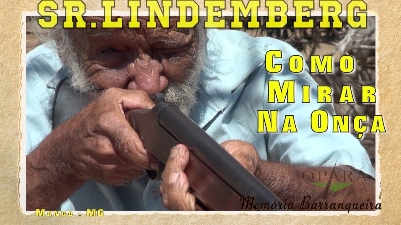 Como mirar na onça, por Sr. Lindemberg - Memória Barranqueira #66