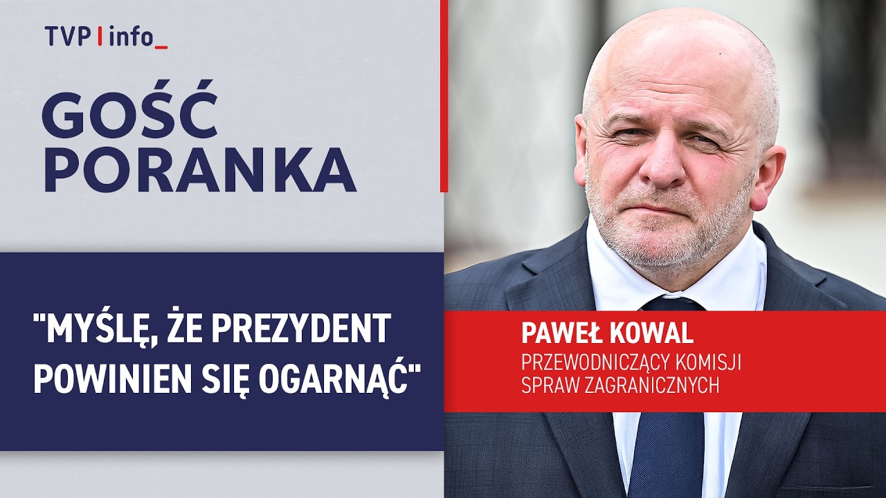 Paweł Kowal: Najlepiej, żeby to, co m&oacute;wi prezydent, przekładało się na czyny | GOŚĆ PORANKA