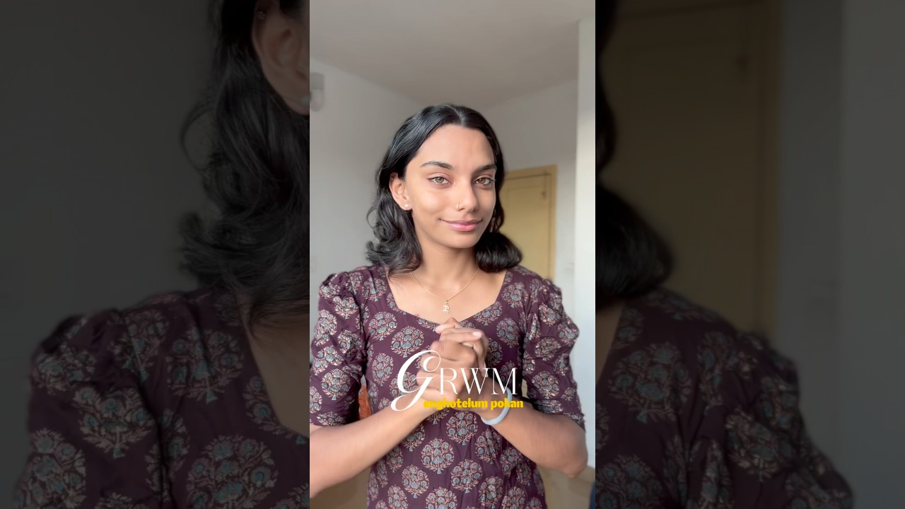 GRWM😌💕#kerala #malayalam #grwm #makeup #beauty #kaamatchi #shorts #viralshorts #friends #minivlog
