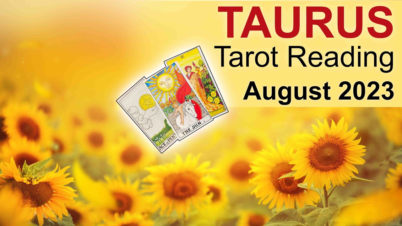 TAURUS AUGUST 2023 Tarot Reading 