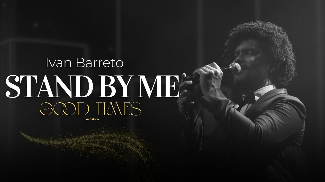 Ivan Barreto - Stand By Me - DVD Good TImes acústico