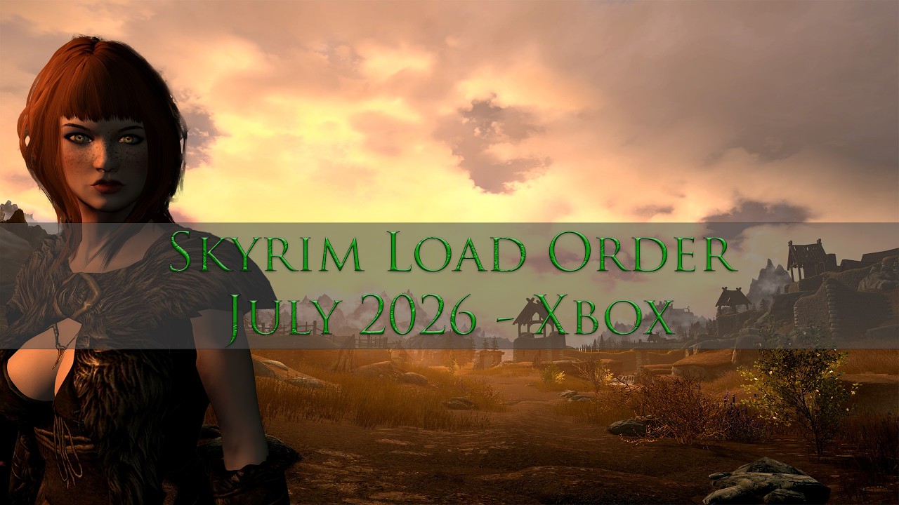 Skyrim Load Order July 2026 - Xbox