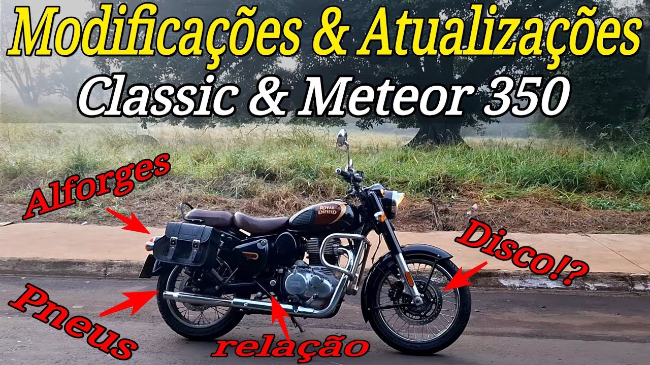 Atualizações & Modificações na classic 350 & Meteor 350 do canal