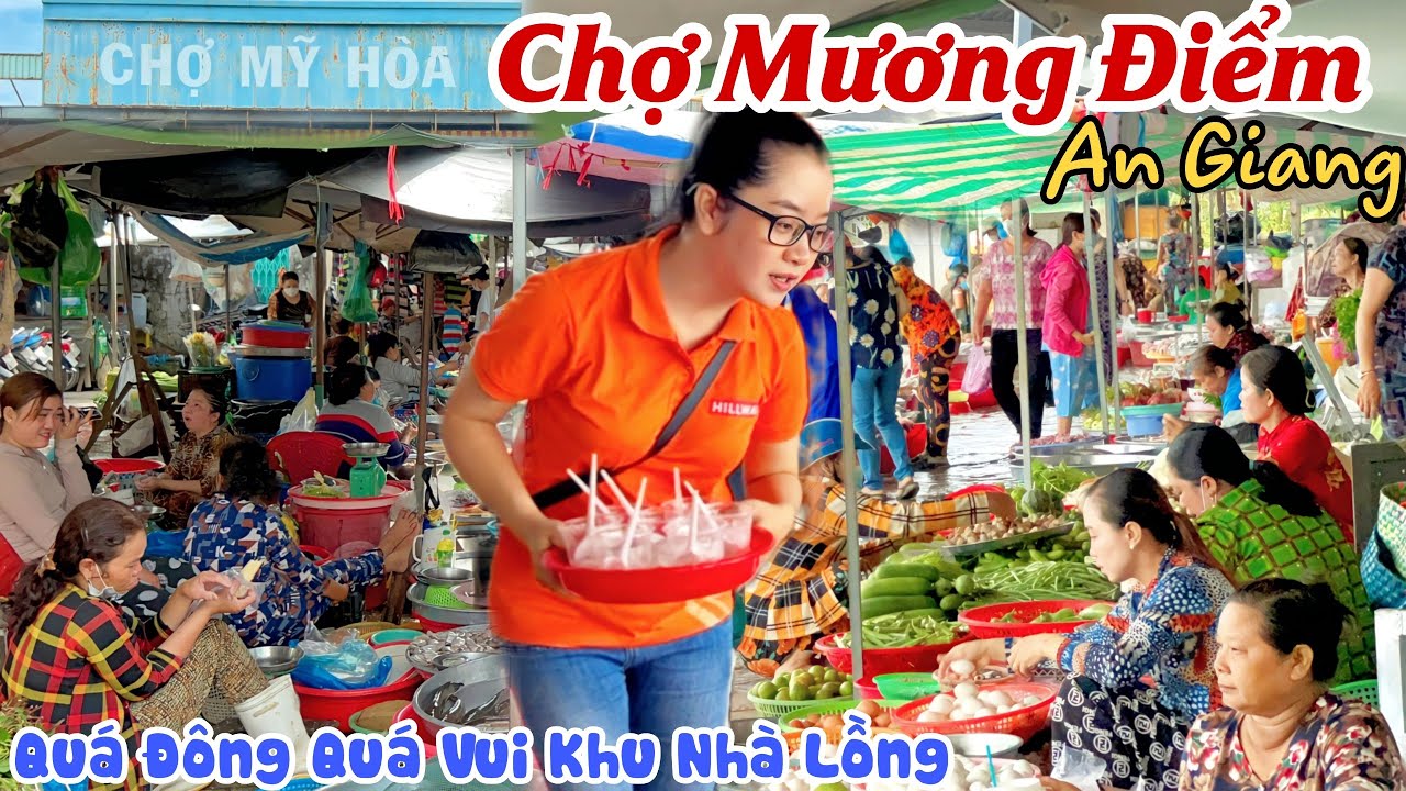 Về An Giang Đi CHỢ MỸ HOÀ (CHỢ MƯƠNG ĐIỂM) Quá Đông Quá Vui Khu Nhà Lồng, Náo Nhiệt Mua Bán | KPVL
