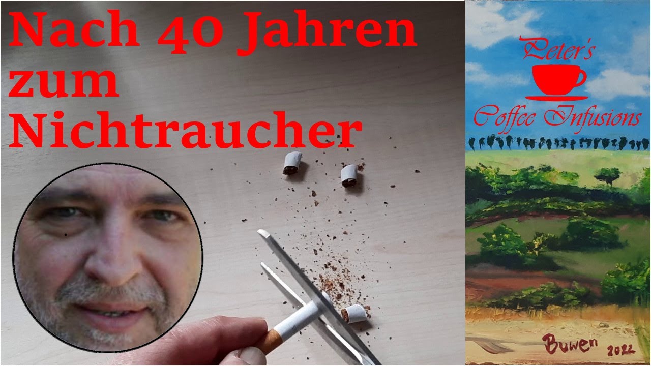 Nach 40 Jahren Raucher - erster Tag als Nichtraucher. Peter's coffee infusions