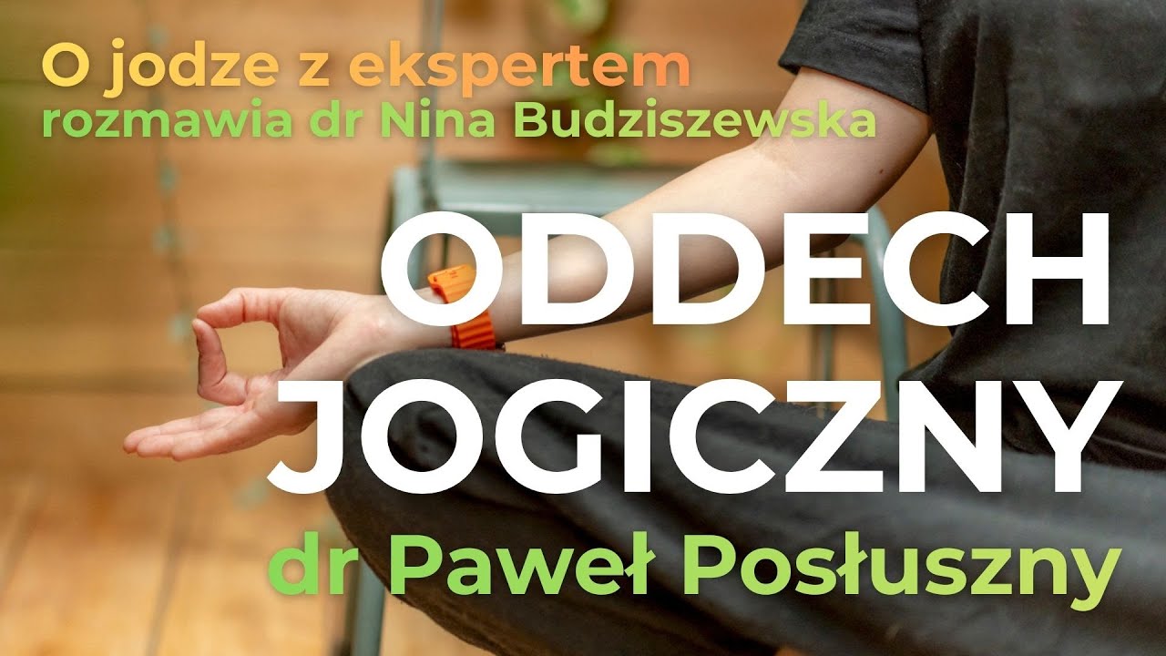 Pranajama anatomicznie i w życiu | dr Nina Budziszewska i dr Paweł Posłuszny