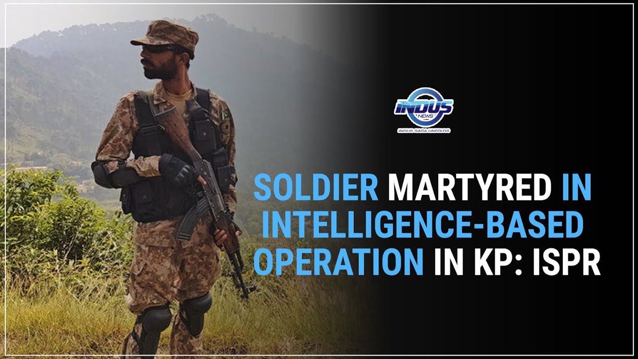 Daily Top News | SOLDIER MARTYRED IN INTELLIGENCE BASED OPERATION IN KP: ISPR | Indus News
