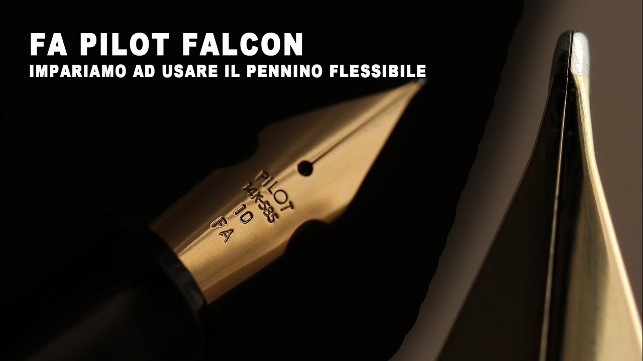 Pennino FA Falcon di Pilot - impariamo ad usare il flessibile