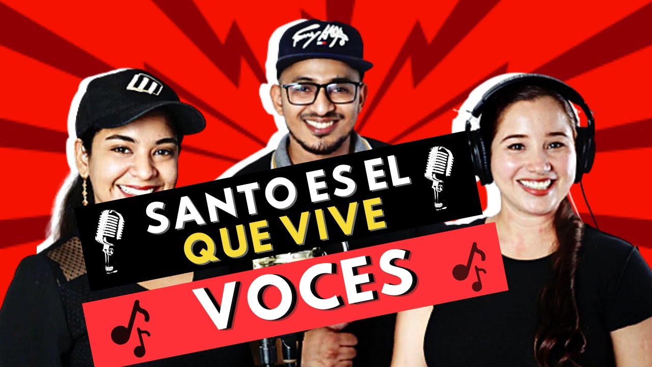 SANTO ES EL QUE VIVE // VOCES // Montesanto