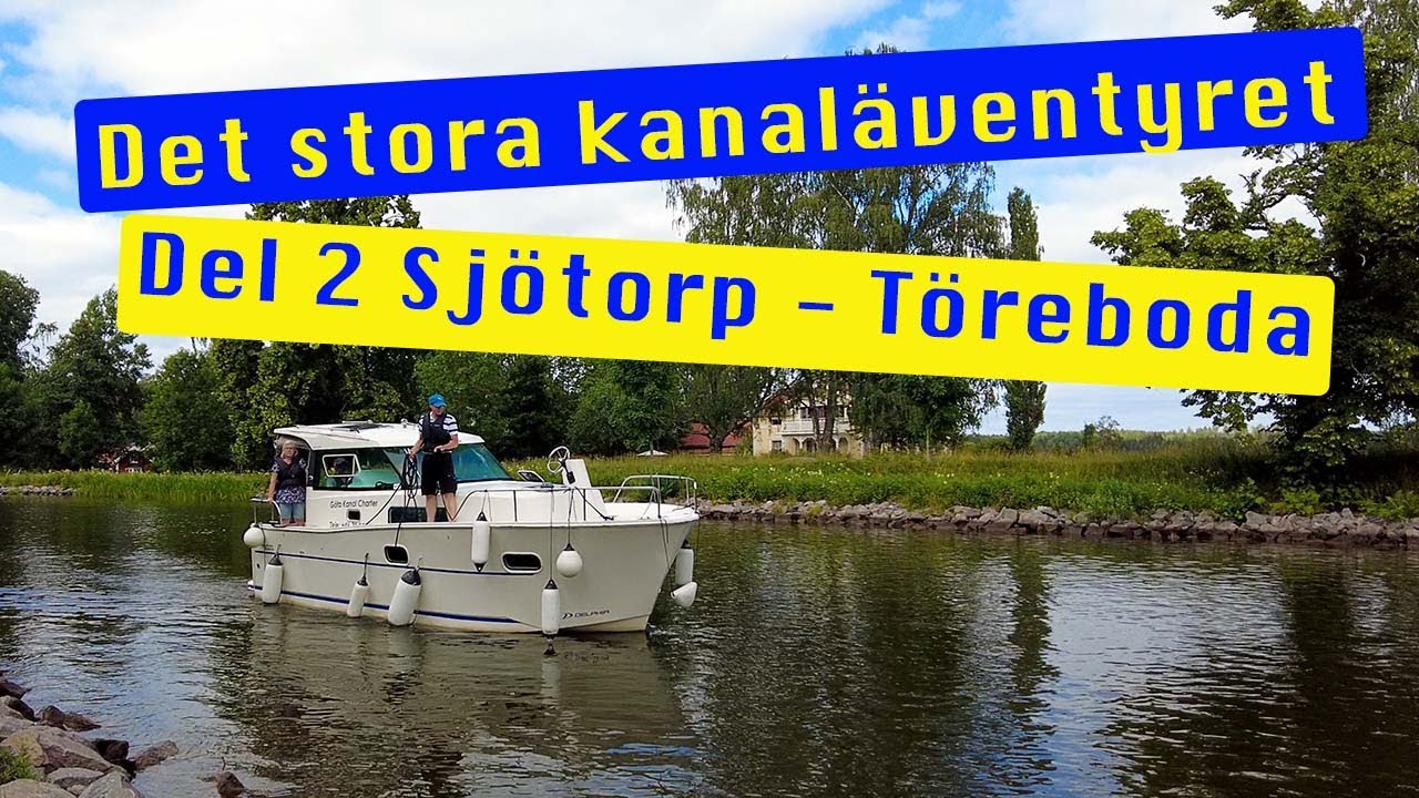Det stora kanaläventyret på Göta Kanal - Del 2 Sjötorp - Töreboda