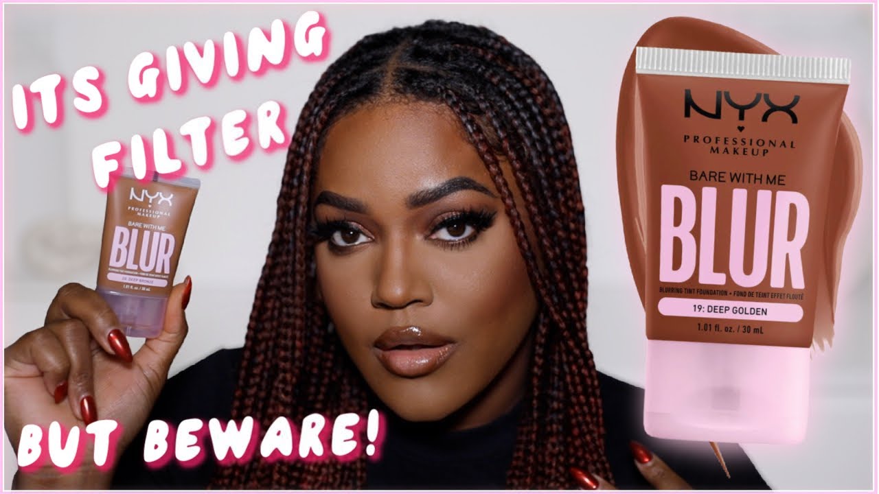 NYX BARE WITH ME BLUR FOUNDATION!!! 👏🏾